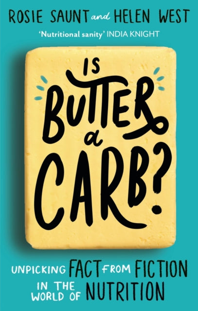 Book cover of: Is Butter a Carb?. By: Rosie Saunt