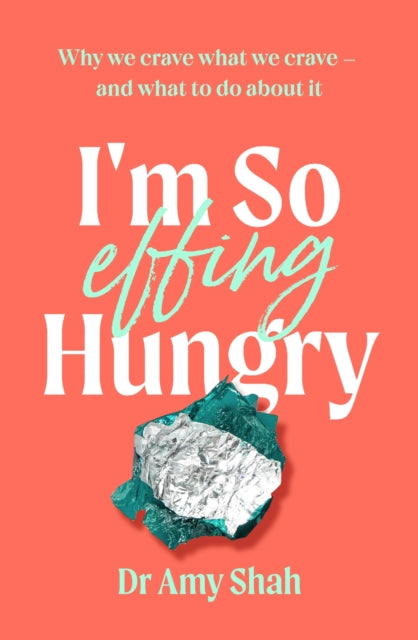 Book cover of: I'm So Effing Hungry. By: Amy Shah