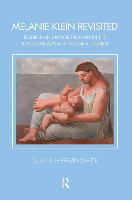Book cover of: Melanie Klein Revisited
