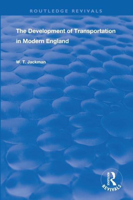 Book cover of: Development of Transportation in Modern England. By: William T. Jackman