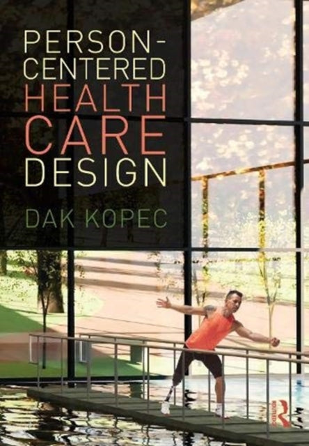 Book cover of: Person-Centered Health Care Design. By: Dak Kopec