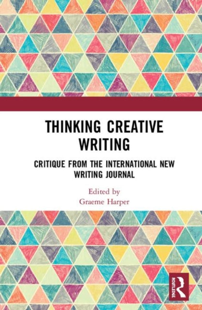 Book cover of: Thinking Creative Writing. By: Graeme Harper