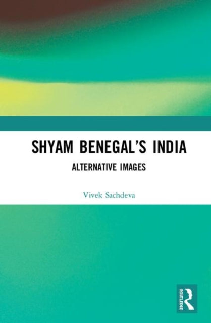 Book cover of: Shyam Benegal’s India. By: Vivek Sachdeva