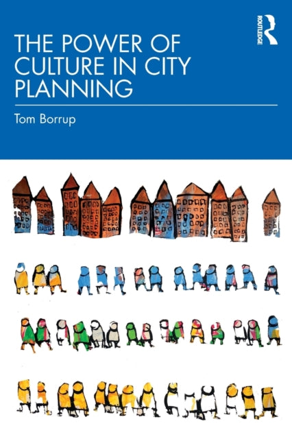 Book cover of: Power of Culture in City Planning. By: Tom Borrup