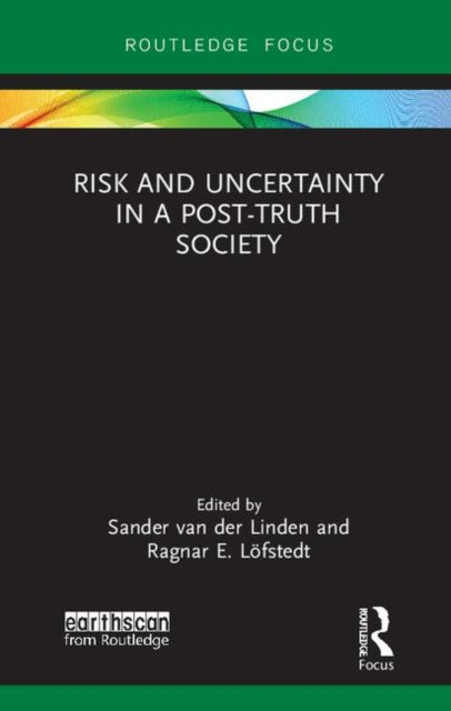 Book cover of: Risk and Uncertainty in a Post-Truth Society. By: Sander Van der Linden