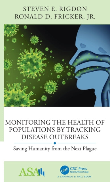 Book cover of: Monitoring the Health of Populations by Tracking Disease Outbreaks. By: Steven E. Rigdon