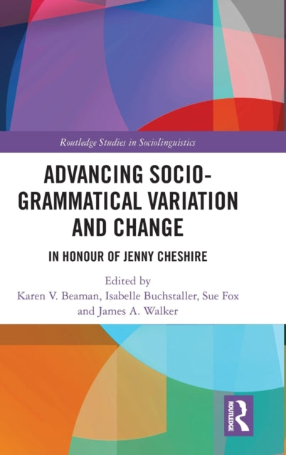 Book cover of: Advancing Socio-grammatical Variation and Change. By: Karen V. Beaman