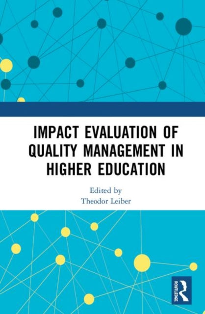 Book cover of: Impact Evaluation of Quality Management in Higher Education. By: Theodor Leiber