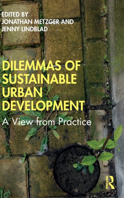 Book cover of: Dilemmas of Sustainable Urban Development. By: Jonathan Metzger