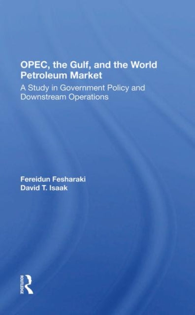 Book cover of: Opec, The Gulf, And The World Petroleum Market. By: Fereidun Fesharaki
