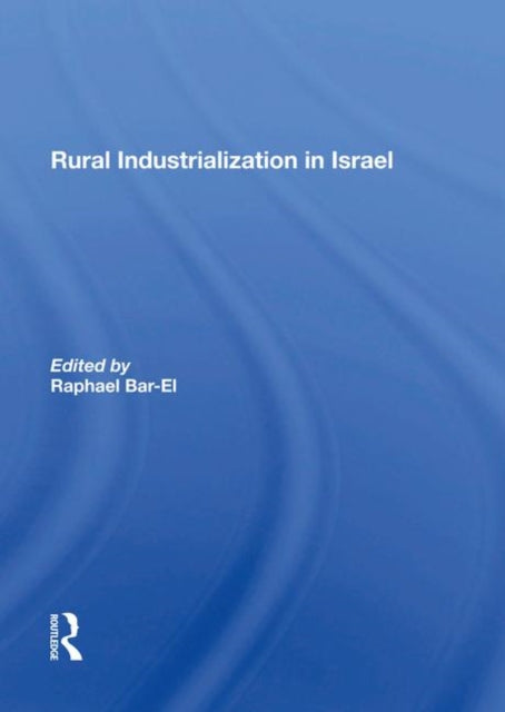 Book cover of: Rural Industrialization In Israel. By: Raphael Bar-el