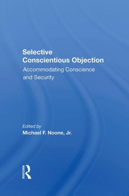 Book cover of: Selective Conscientious Objection. By: Michael F. Noone Jr