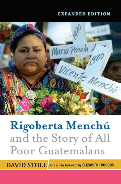 Book cover of: Rigoberta Menchu And The Story Of All Poor Guatemalans. By: David Stoll