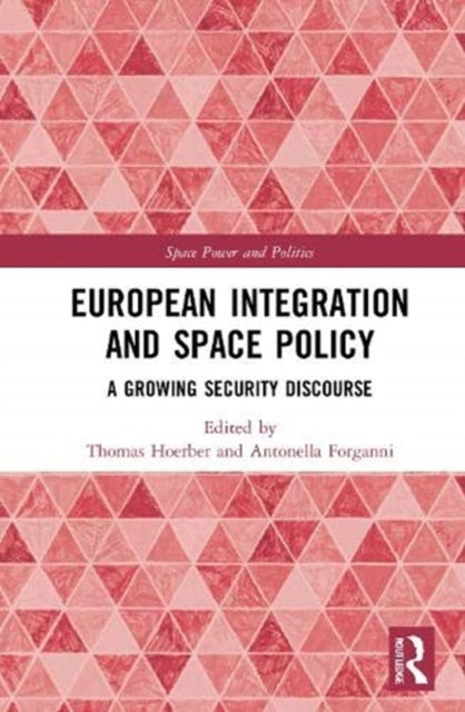Book cover of: European Integration and Space Policy. By: Thomas C. Hoerber