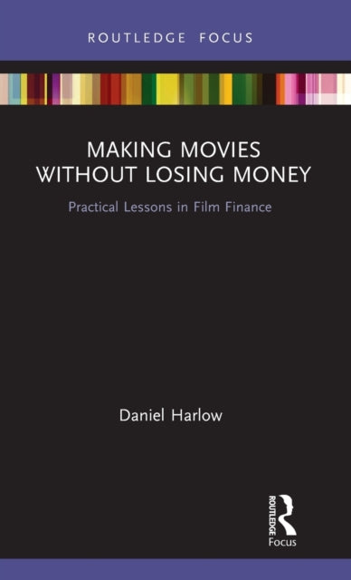 Book cover of: Making Movies Without Losing Money. By: Daniel Harlow