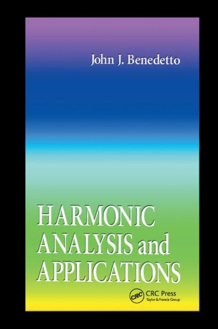 Book cover of: Harmonic Analysis and Applications. By: John. J. Benedetto
