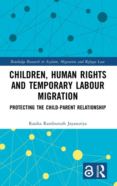 Book cover of: Children, Human Rights and Temporary Labour Migration. By: Rasika Ramburuth Jayasuriya