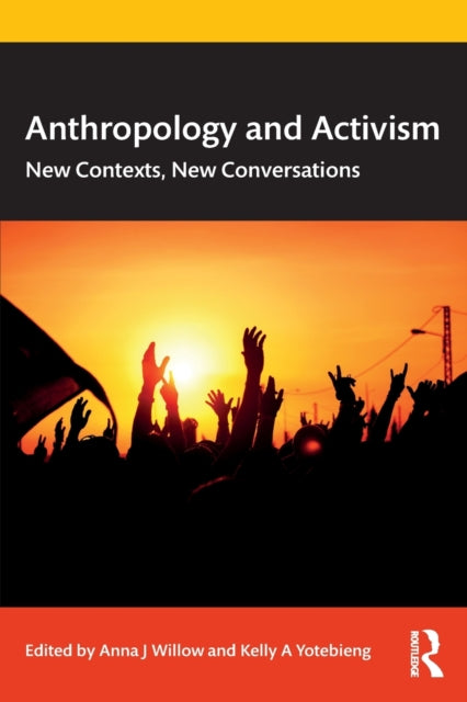 Book cover of: Anthropology and Activism. By: Anna J. Willow