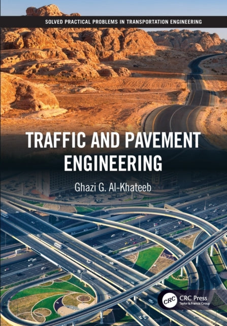 Book cover of: Traffic and Pavement Engineering. By: Ghazi Gaseem Al-Khateeb