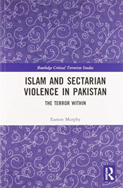 Book cover of: Islam and Sectarian Violence in Pakistan. By: Eamon Murphy