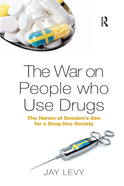Book cover of: War on People who Use Drugs. By: Jay Levy