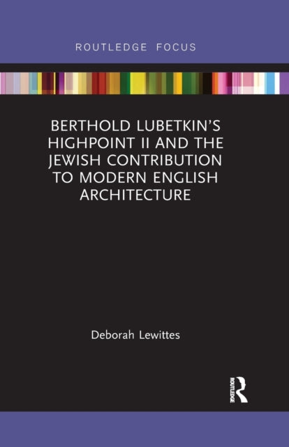Book cover of: Berthold Lubetkin’s Highpoint II and the Jewish Contribution to Modern English Architecture