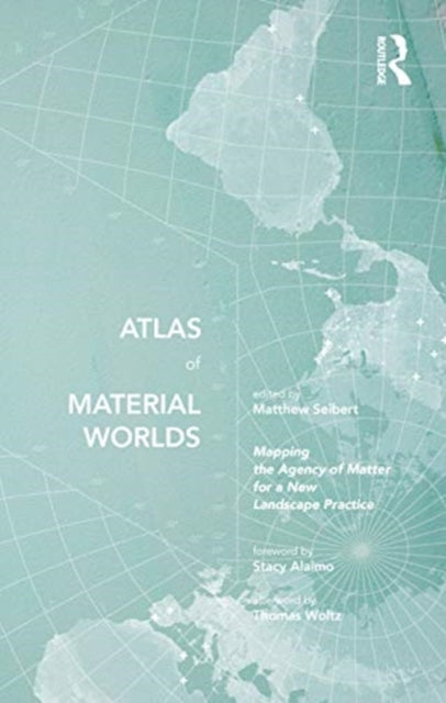 Book cover of: Atlas of Material Worlds. By: Matthew Seibert
