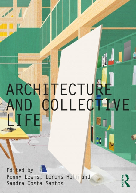 Book cover of: Architecture and Collective Life. By: Penny Lewis