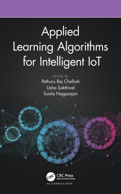 Book cover of: Applied Learning Algorithms for Intelligent IoT. By: Pethuru Raj