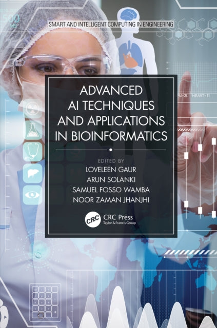 Book cover of: Advanced AI Techniques and Applications in Bioinformatics. By: Loveleen Gaur