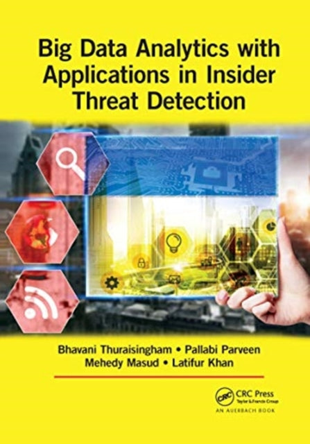 Book cover of: Big Data Analytics with Applications in Insider Threat Detection. By: Pallabi Parveen