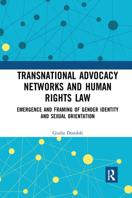 Book cover of: Transnational Advocacy Networks and Human Rights Law. By: Giulia Dondoli