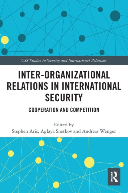 Book cover of: Inter-organizational Relations in International Security. By: Stephen Aris