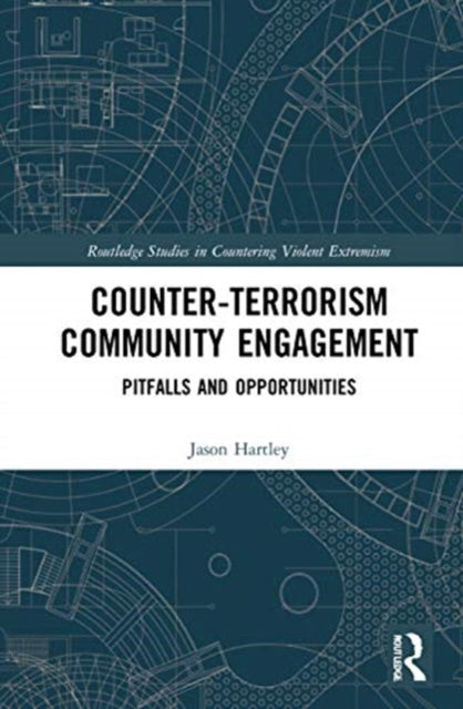 Book cover of: Counter-Terrorism Community Engagement. By: Jason Hartley