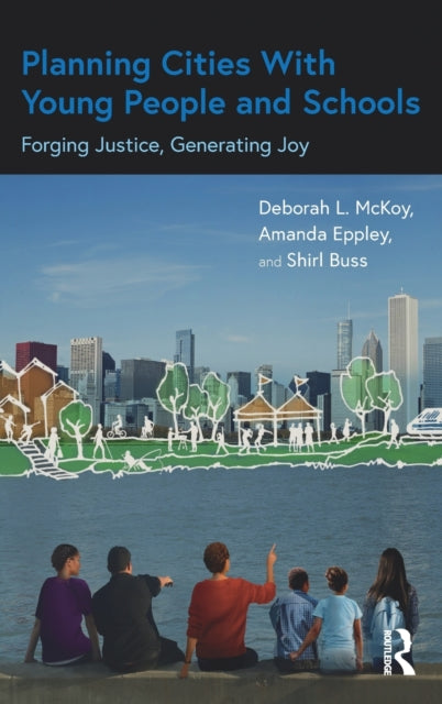Book cover of: Planning Cities With Young People and Schools. By: Deborah McKoy