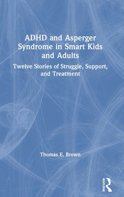 Book cover of: ADHD and Asperger Syndrome in Smart Kids and Adults. By: Thomas E. Brown