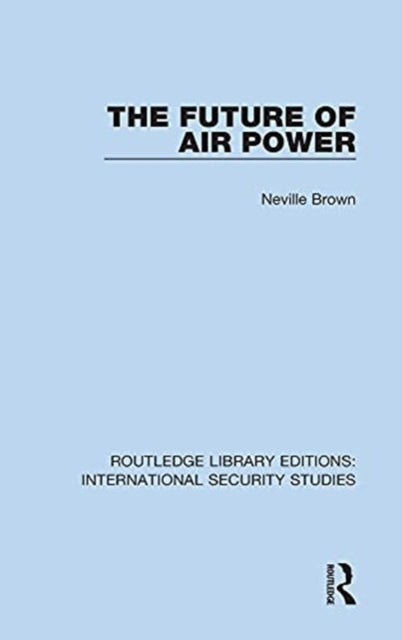 Book cover of: Future of Air Power. By: Neville Brown