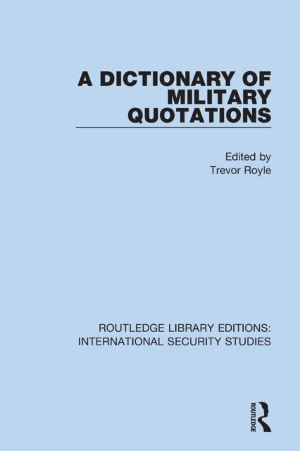 Book cover of: Dictionary of Military Quotations. By: Trevor Royle