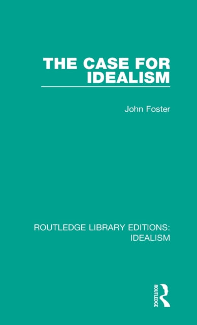 Book cover of: Case for Idealism. By: John Foster