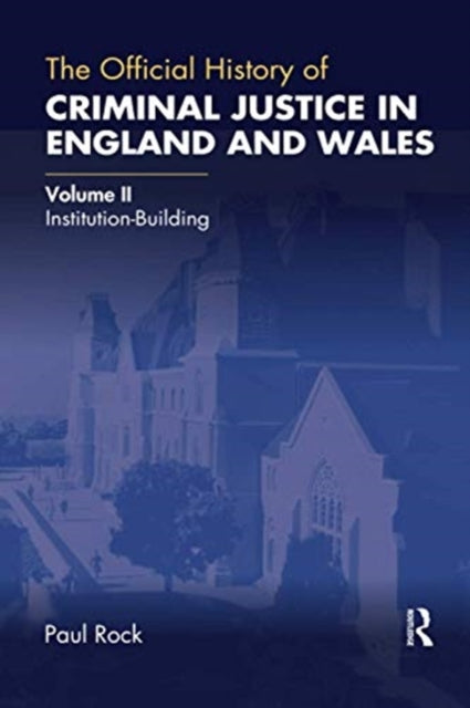 Book cover of: Official History of Criminal Justice in England and Wales. By: Paul Elliott Rock