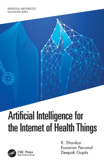 Book cover of: Artificial Intelligence for the Internet of Health Things. By: K. Shankar