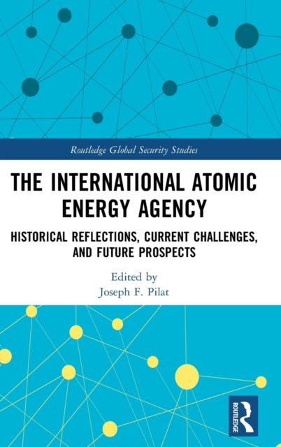 Book cover of: International Atomic Energy Agency. By: Joseph F. Pilat