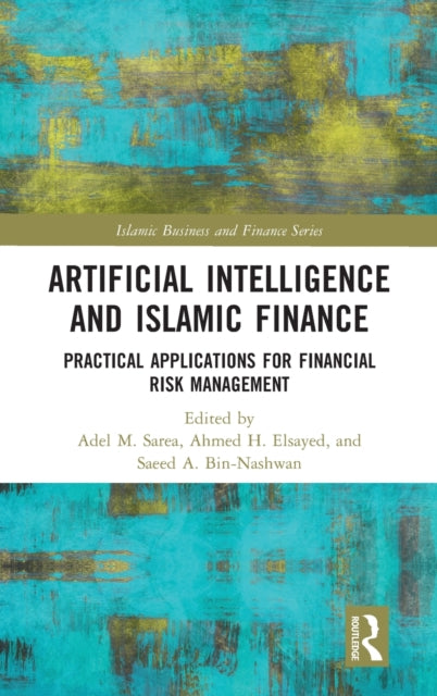 Book cover of: Artificial Intelligence and Islamic Finance. By: Adel Sarea