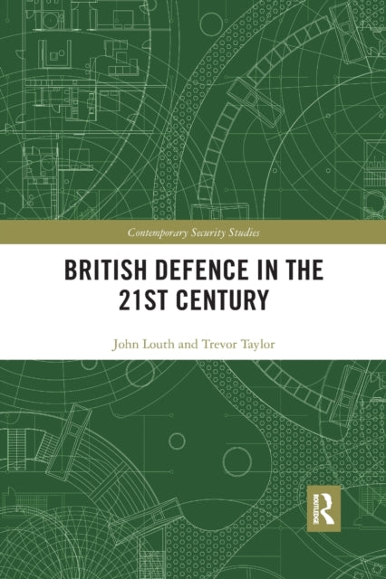 Book cover of: British Defence in the 21st Century. By: John Louth