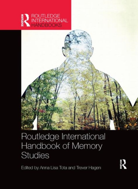 Book cover of: Routledge International Handbook of Memory Studies. By: Anna Lisa Tota