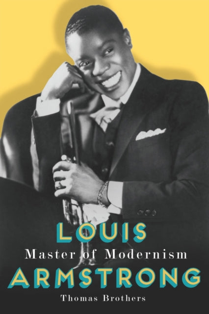 Book cover of: Louis Armstrong, Master of Modernism