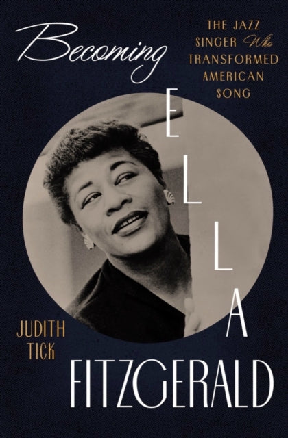 Book cover of: Becoming Ella Fitzgerald. By: Judith Tick