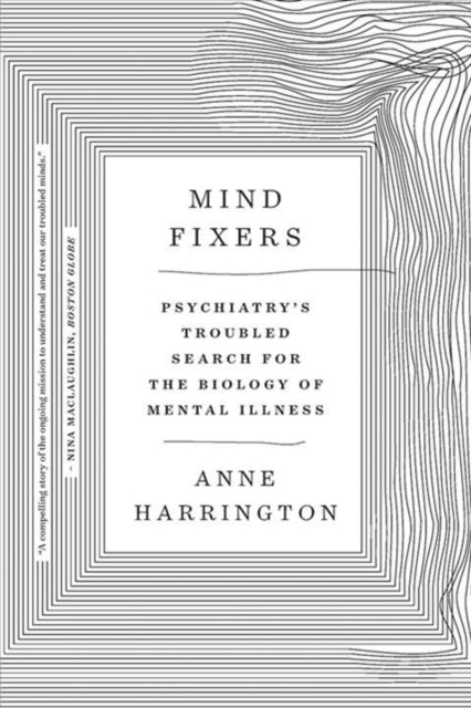 Book cover of: Mind Fixers. By: Anne Harrington