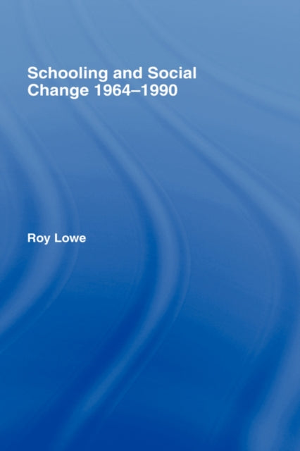 Book cover of: Schooling and Social Change 1964-1990
