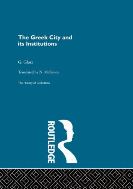 Book cover of: Greek City and its Institutions. By: G. Glotz